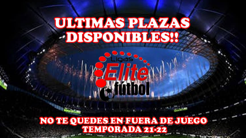 ULTIMAS PLAZAS TEMPORADA 21/22